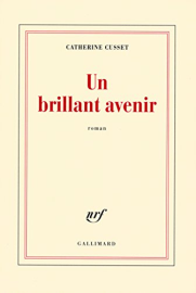 Un brillant avenir - Prix Goncourt des Lycéens 2008